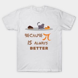 Math nerds and Cat lover Pi is better T-Shirt